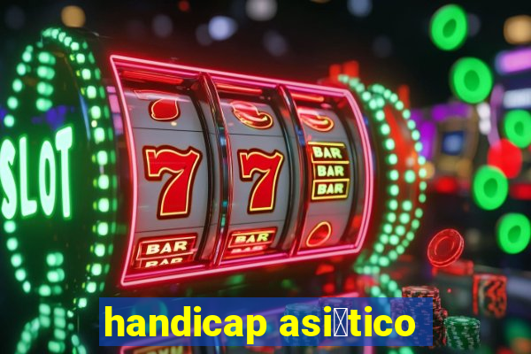 handicap asi谩tico