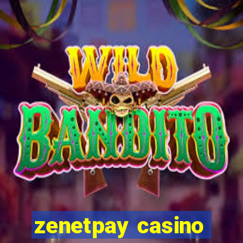 zenetpay casino