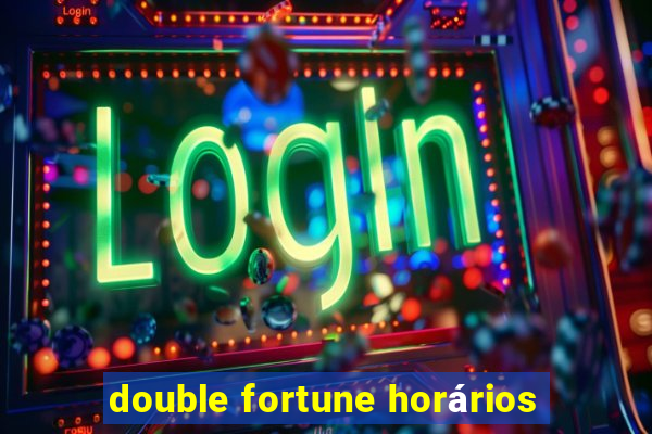 double fortune horários