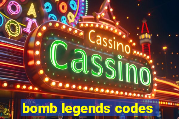 bomb legends codes