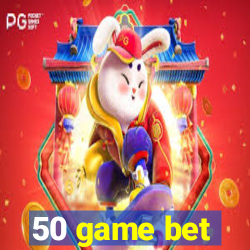 50 game bet