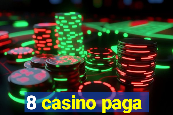 8 casino paga