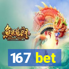 167 bet