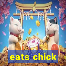 eats chick