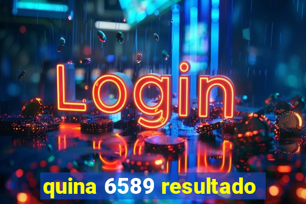 quina 6589 resultado