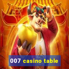 007 casino table