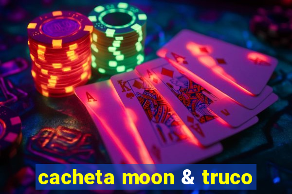 cacheta moon & truco