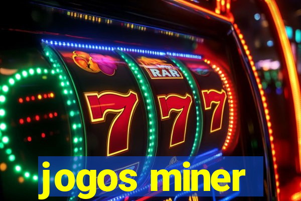 jogos miner