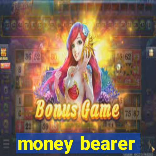 money bearer