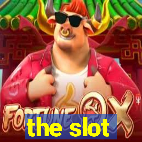 the slot