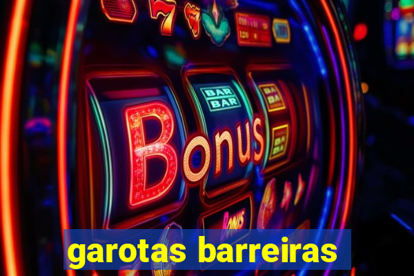 garotas barreiras