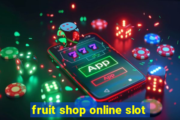 fruit shop online slot