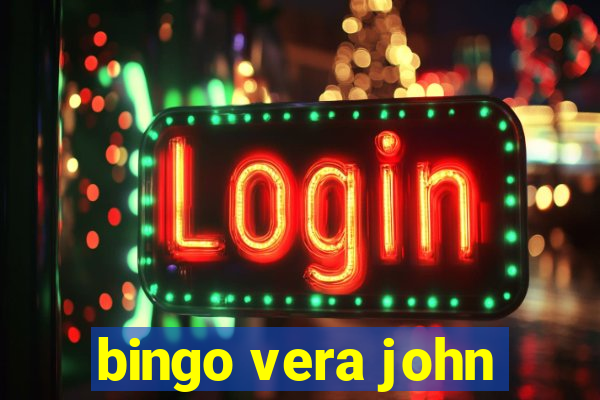 bingo vera john