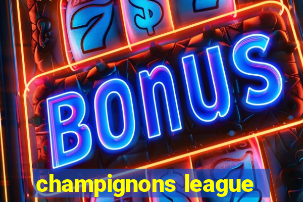 champignons league