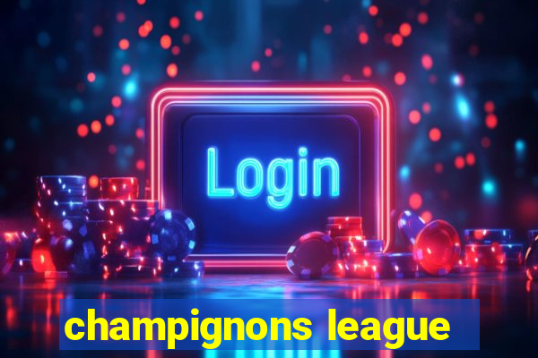 champignons league