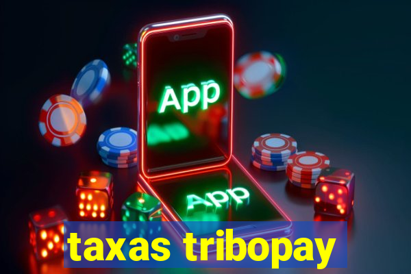 taxas tribopay