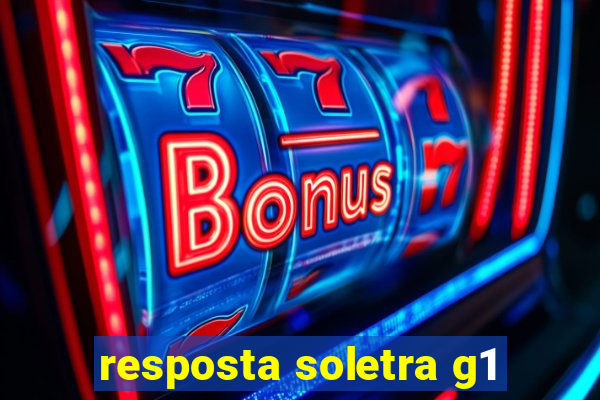 resposta soletra g1