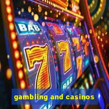 gambling and casinos