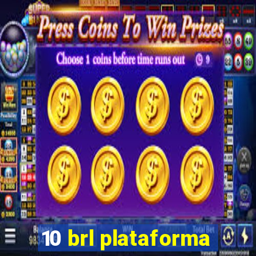 10 brl plataforma