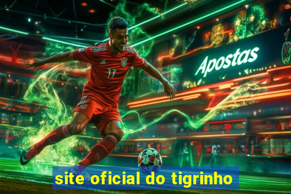 site oficial do tigrinho