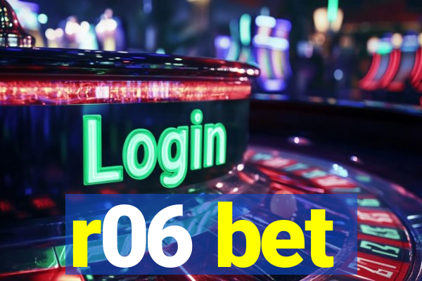 r06 bet