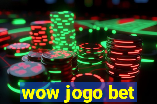 wow jogo bet