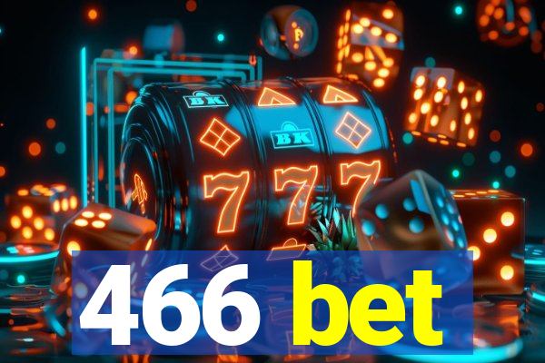 466 bet