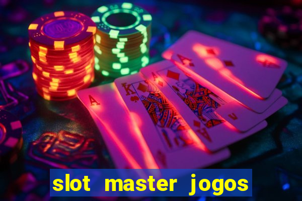 slot master jogos de cassino