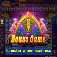 hamster wheel madness