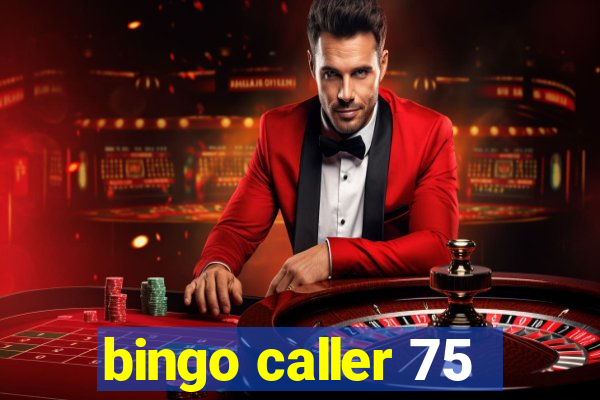 bingo caller 75