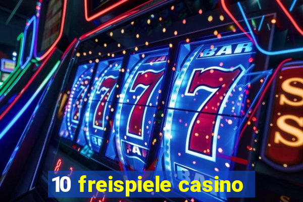 10 freispiele casino