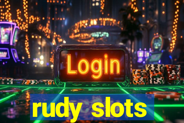 rudy slots