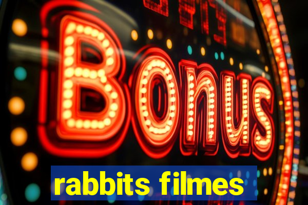 rabbits filmes