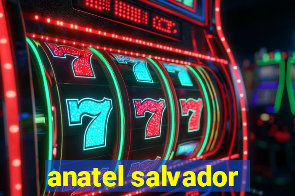 anatel salvador