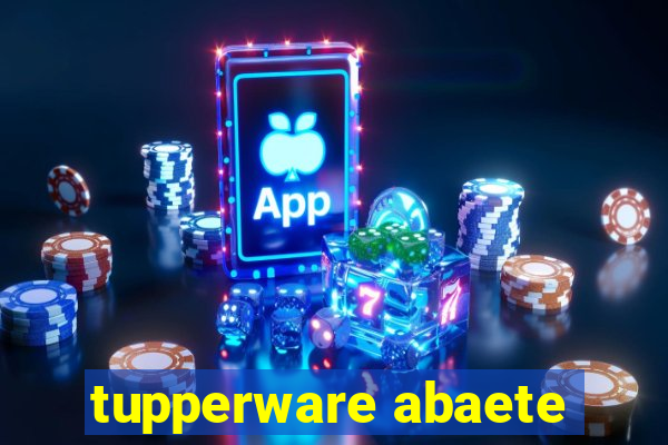 tupperware abaete