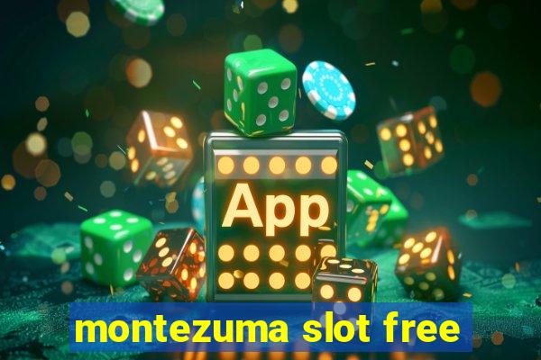 montezuma slot free