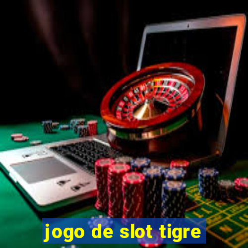 jogo de slot tigre