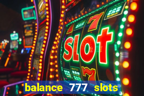 balance 777 slots 茅 confi谩vel