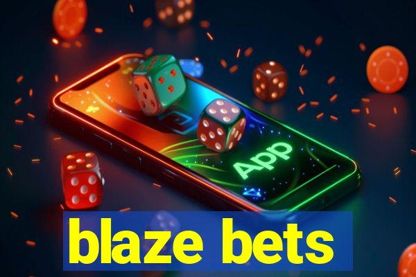 blaze bets