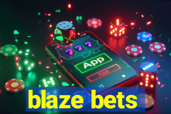 blaze bets