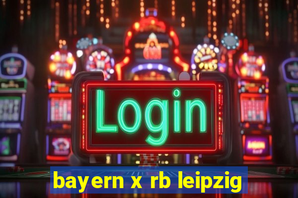 bayern x rb leipzig