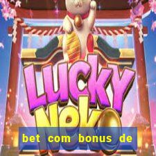 bet com bonus de cadastro sem depósito