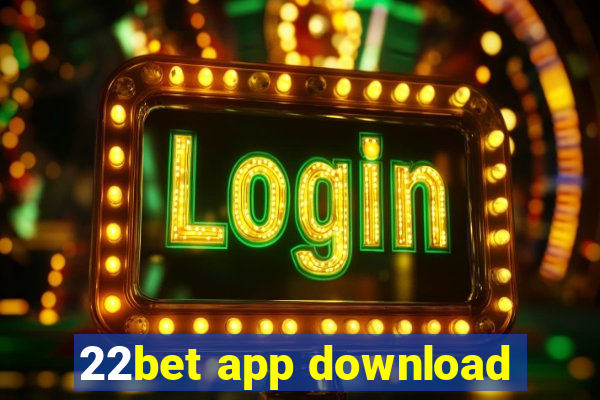 22bet app download