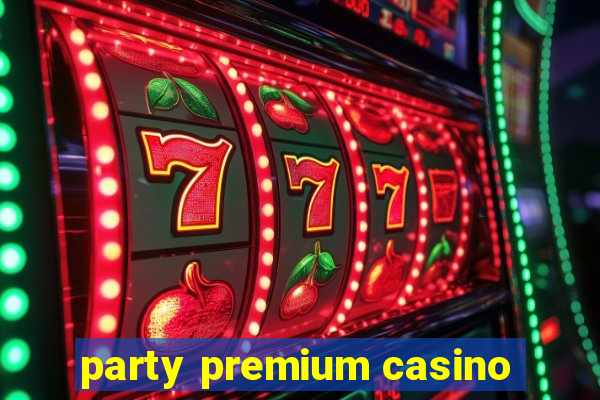 party premium casino