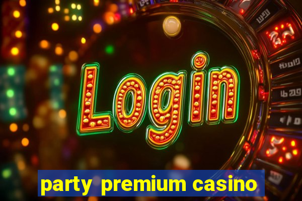 party premium casino