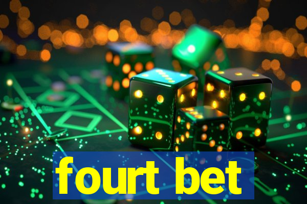 fourt bet