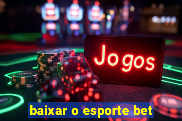 baixar o esporte bet