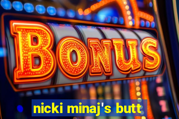 nicki minaj's butt