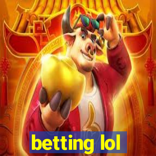 betting lol