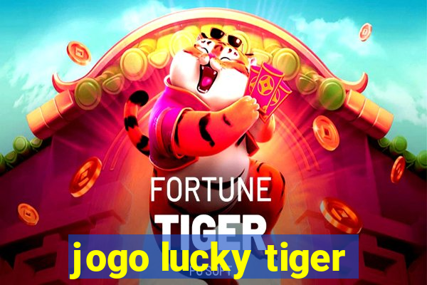 jogo lucky tiger